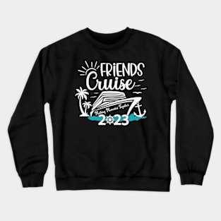 Friends Cruise 2023 Crewneck Sweatshirt